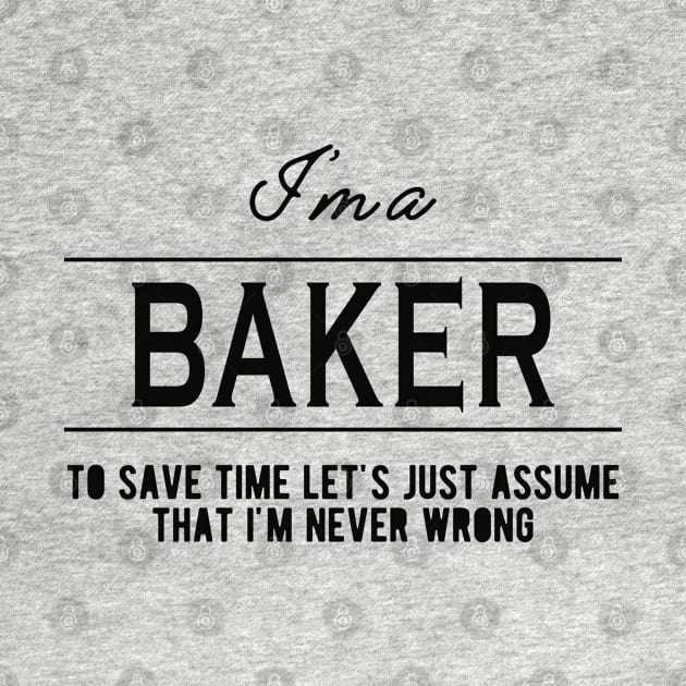 Baker - Let's just assume I'm never wrong by KC Happy Shop